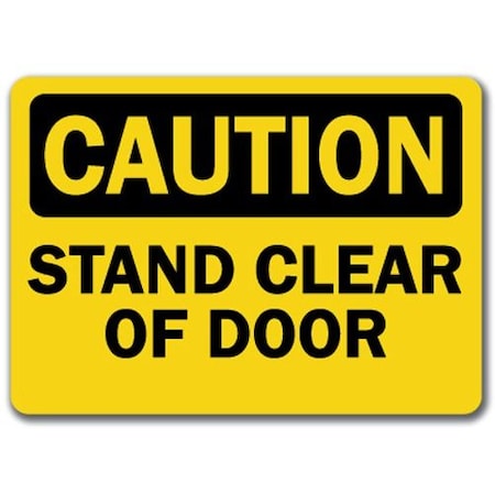 Signmission Safety Sign, 14 in Height, Plastic, 10 in Length, Stand Clear Of Door CS-Stand Clear Of Door